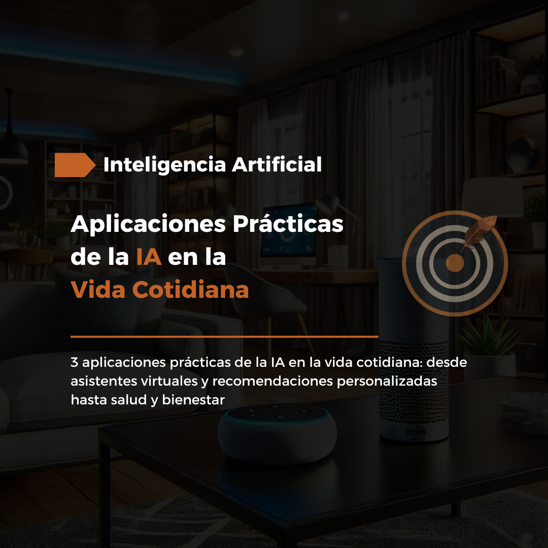 Aplicaciones Prácticas de la IA en la Vida Cotidiana